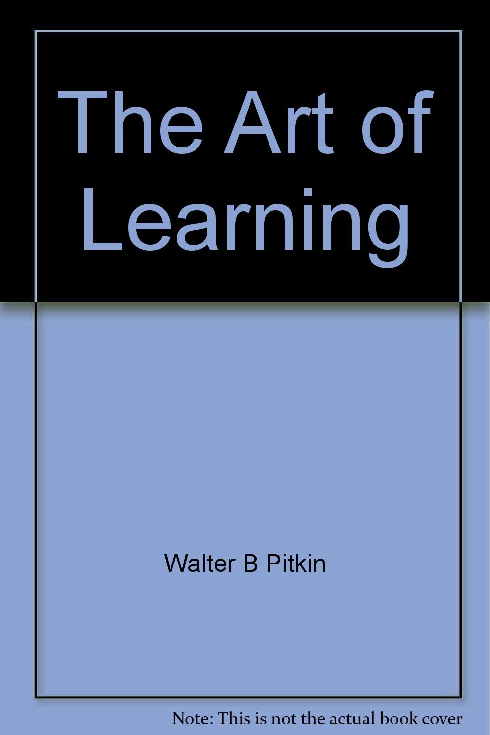 The Art of Learning by Pitkin, Walter B.: Very Good Hardcover (1931)